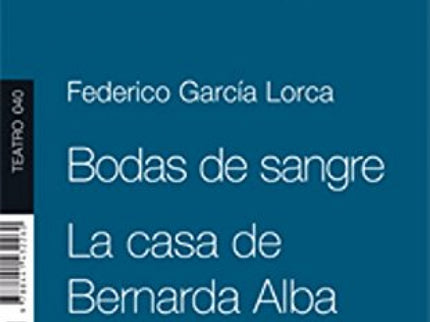 Bodas De Sangre. La Casa De Bernarda Alba