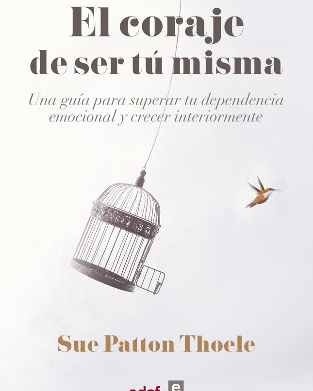 El Coraje De Ser Tu Misma