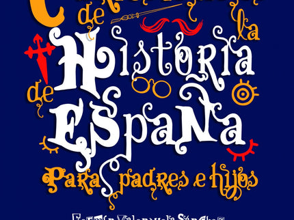 Curiosidades De La Historia De España Para Padres E Hijos