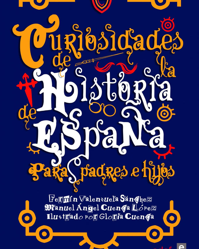 Curiosidades De La Historia De España Para Padres E Hijos