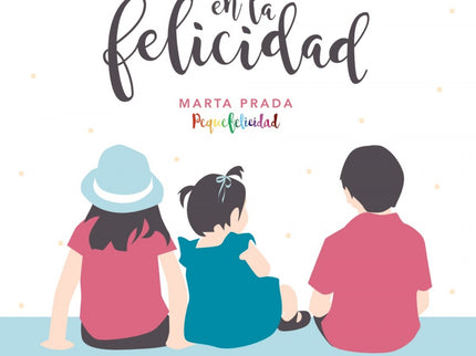 Educar En La Felicidad