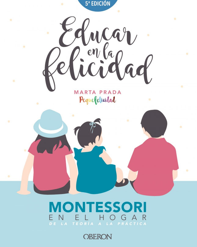 Educar En La Felicidad