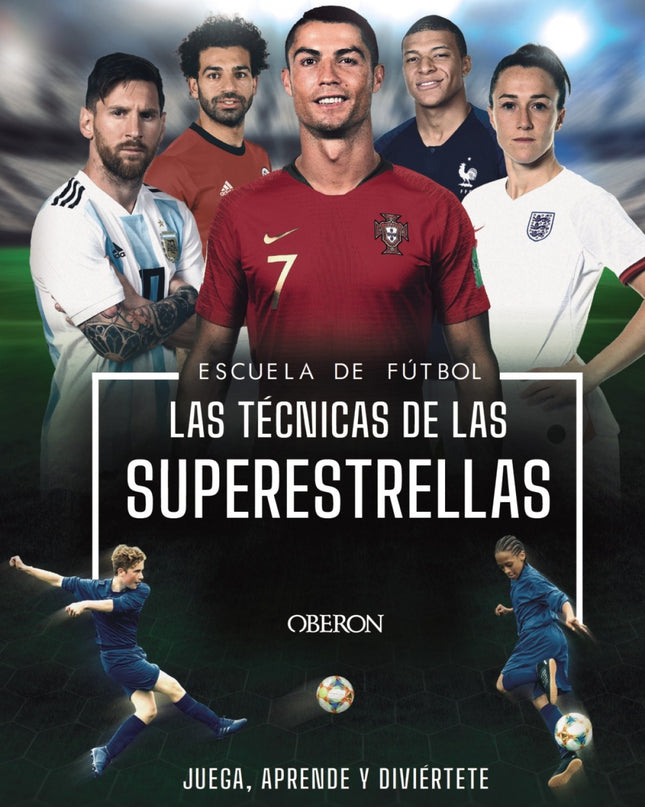 Escuela De Futbol. Las Técnicas De Las Superestrellas