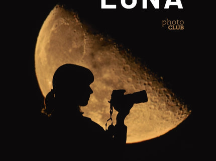 Astrofotografía De Luna. Técnica, Observación Y Leyendas