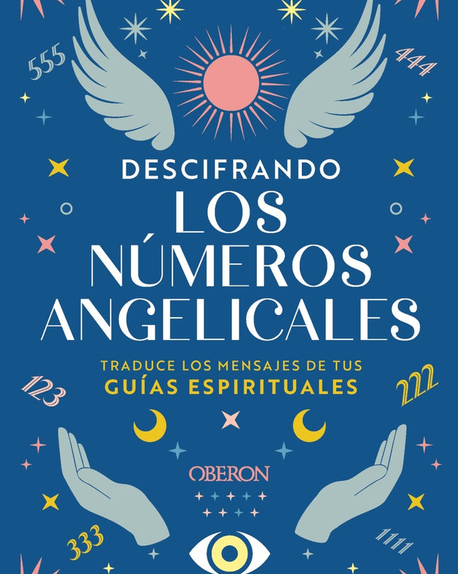 Descifrando Los Números Angelicales