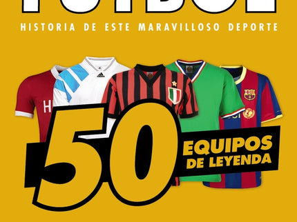 Fútbol. 50 Equipos De Leyenda