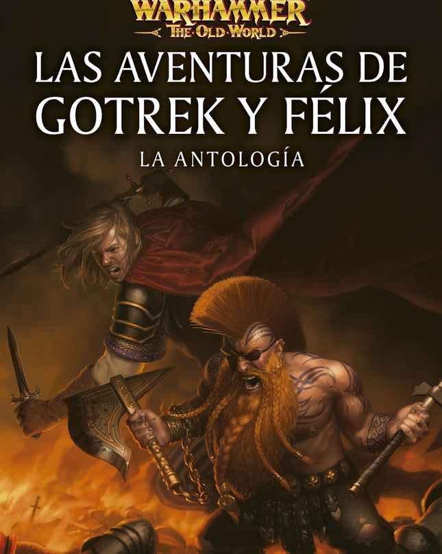 Las Aventuras De Gotrek Y Félix: La Antología