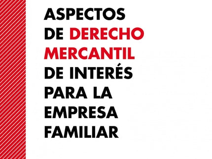 Aspectos De Derecho Mercantil De Interés Para La Empresa Familiar