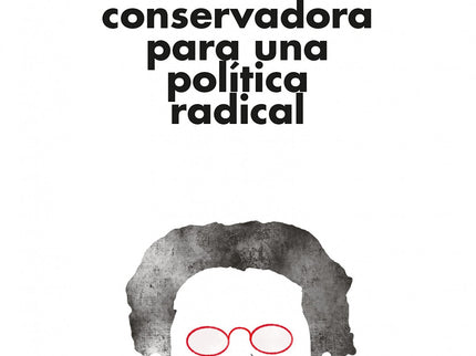 Antonio Gramsci, Una Educación Conservadora Para Una Política Radical