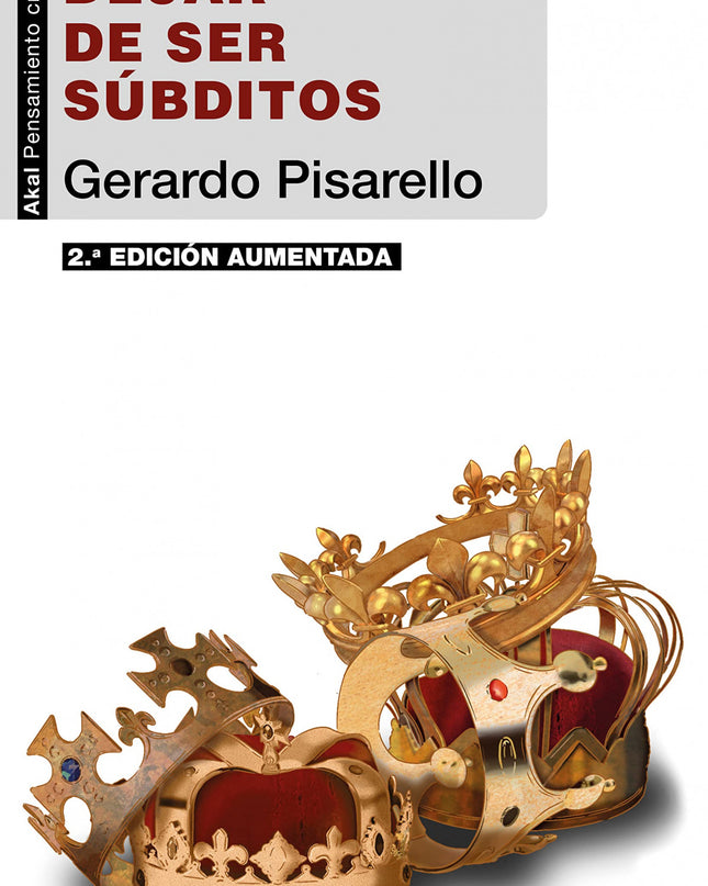 Dejar De Ser Súbditos (2ª Edición)