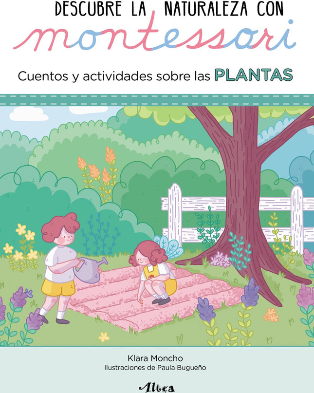 Descubre La Naturaleza Con Montessori. Cuentos Y Actividades Sobre Las Plantas