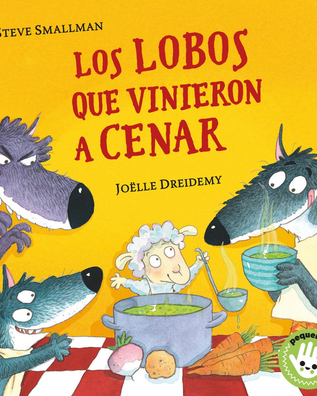 Los Lobos Que Vinieron A Cenar (pequeñas Manitas)