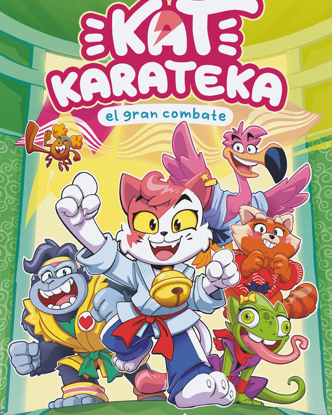 Kat Karateka Y El Gran Combate (kat Karateka 2)
