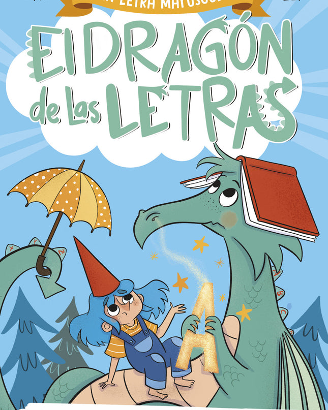 El Dragón De Las Letras 1. El Dragón Ramón Escupe La A