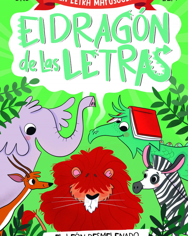 El Dragón De Las Letras 2. El León Desmelenado No Se Come Ni Un Bocado