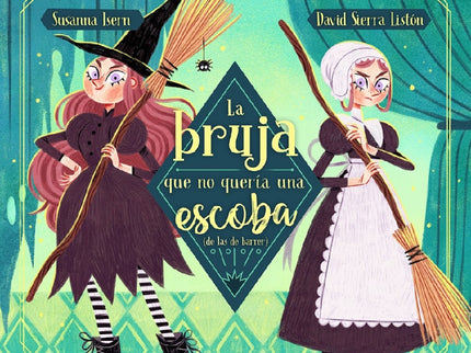 La Bruja Que No Queria Ser Escoba (de Las De Barrer)