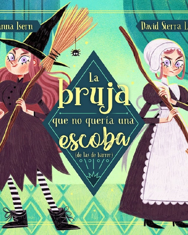 La Bruja Que No Queria Ser Escoba (de Las De Barrer)