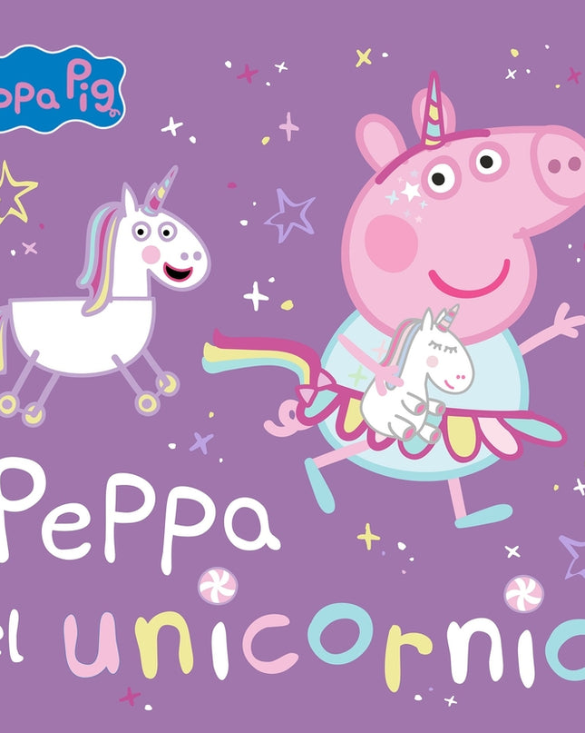 Peppa Pig. Un Cuento - Peppa El Unicornio
