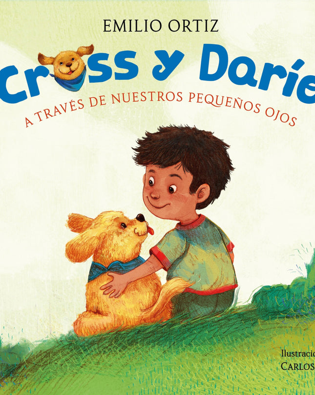 Cross Y Darío. A Través De Nuestros Pequeños Ojos