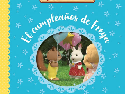 Sylvanian Families. Un Cuento - El Cumpleaños De Freya