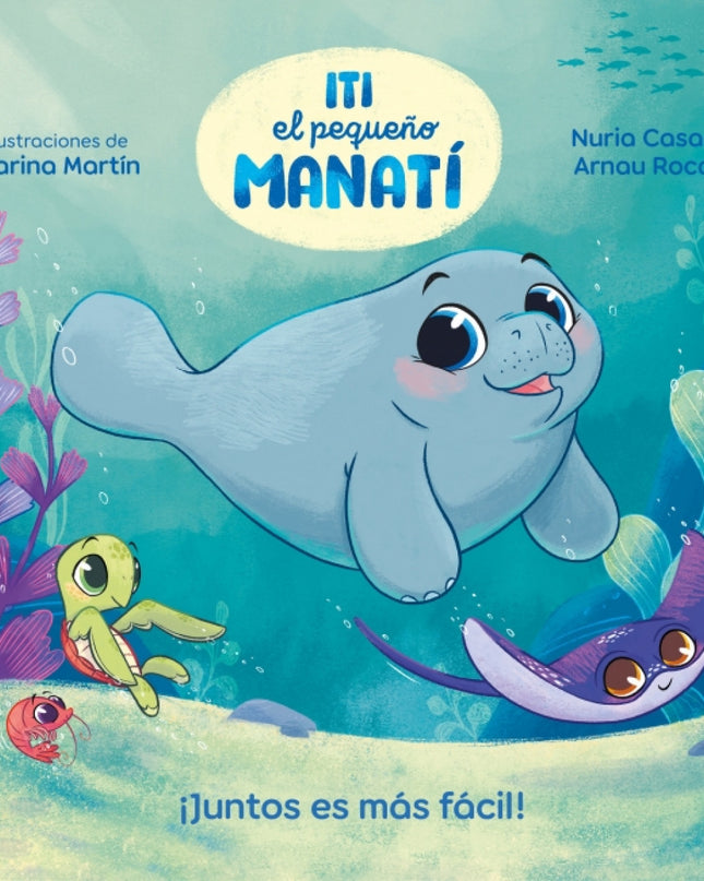 Iti, El Pequeño Manatí - ¡juntos Es Más Fácil!