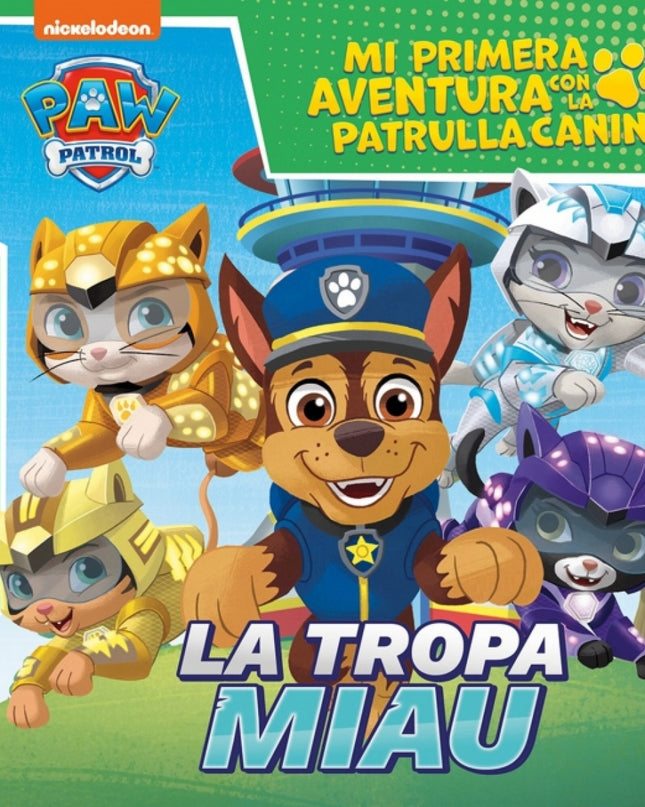 Mi Primera Aventura Con La Patrulla Canina / Paw Patrol - La Tropa Miau