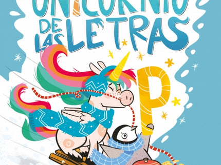 El Unicornio De Las Letras 4 - Un Pingüino, Sopa Caliente Y Un Peligro Sorprendente