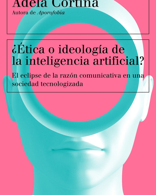 ¿ética O Ideología De La Inteligencia Artificial?