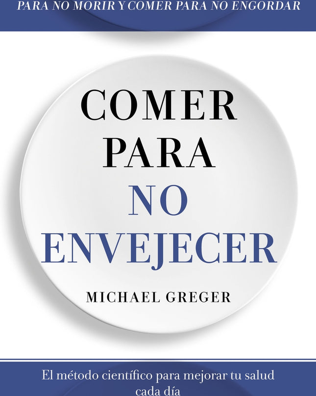 Comer Para No Envejecer
