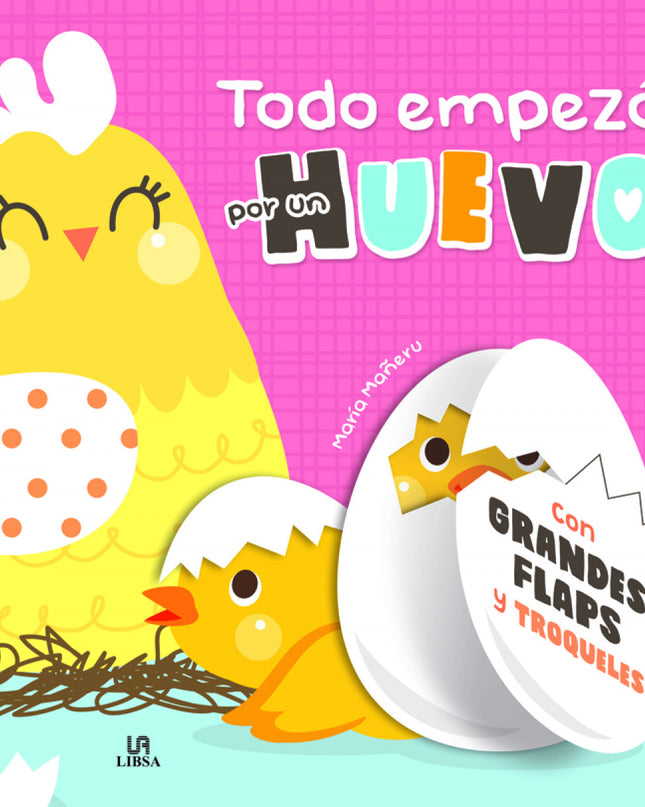 Todo Empezó Por Un Huevo