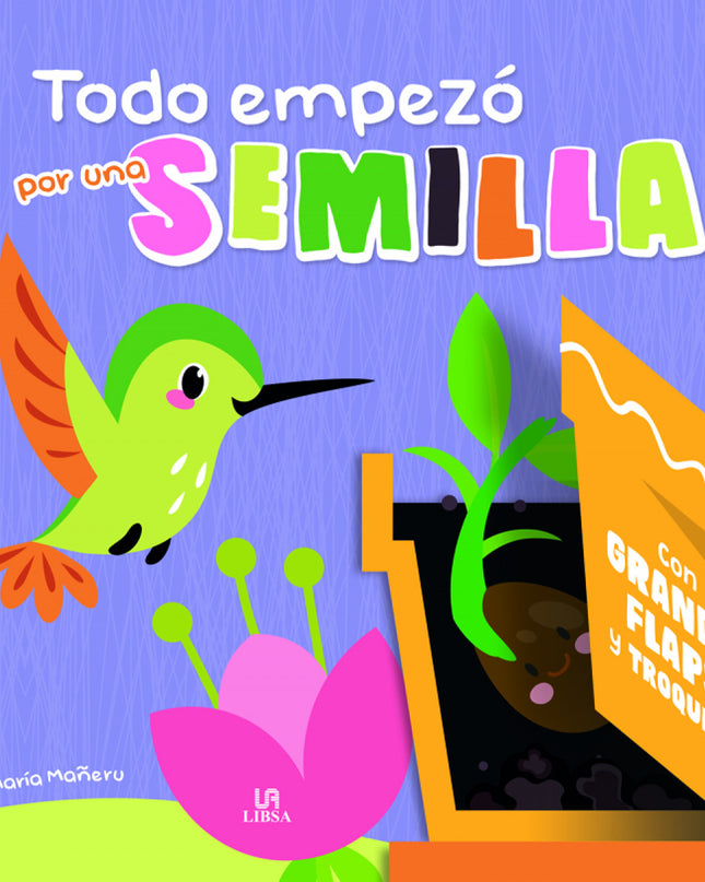 Todo Empezó Por Una Semilla