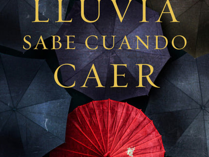 Buena Lluvia Sabe Cuando Caer