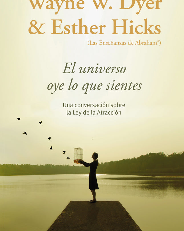 El Universo Oye Lo Que Sientes