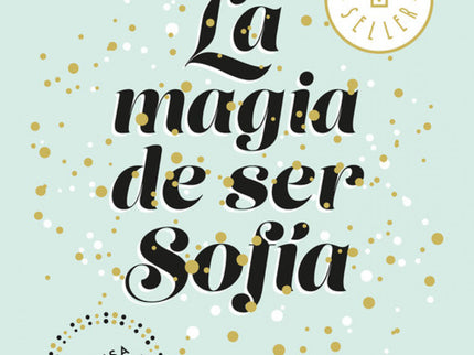 La Magia De Ser Sofía (bilogía Sofía 1)