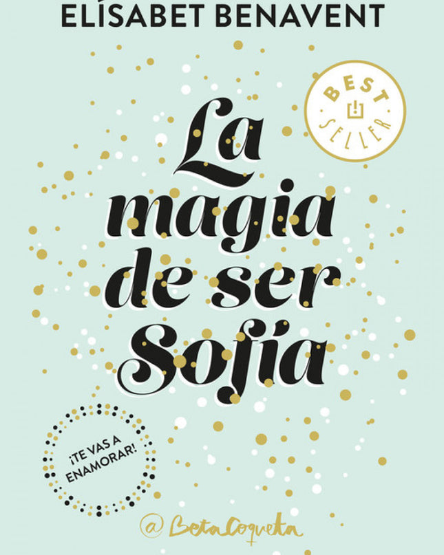 La Magia De Ser Sofía (bilogía Sofía 1)