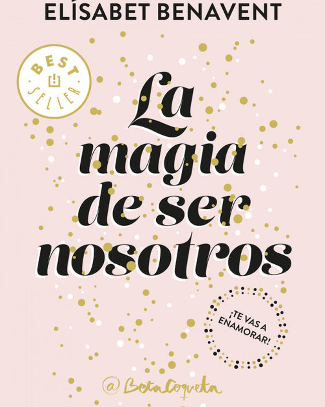 La Magia De Ser Nosotros