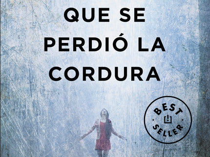 El Día Que Se Perdió La Cordura