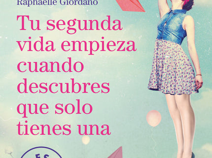 Tu Segunda Vida Empieza Cuando Descubres Que Solo Tienes Una