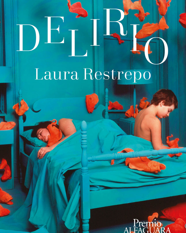 Delirio (premio Alfaguara De Novela 2004)