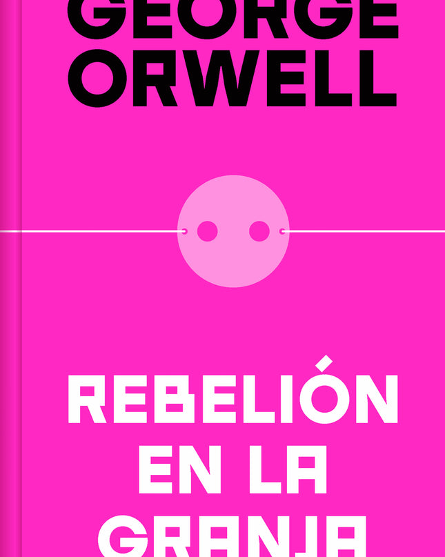 Rebelión En La Granja (edición Definitiva Avalada Por The Orwell Estate)