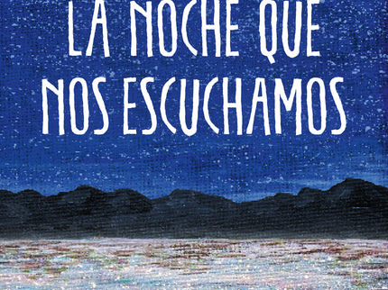 La Noche Que Nos Escuchamos