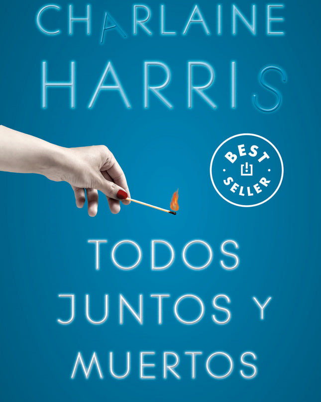 Todos Juntos Y Muertos (sookie Stackhouse 7)