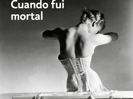 Cuando Fui Mortal