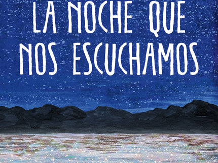 La Noche Que Nos Escuchamos
