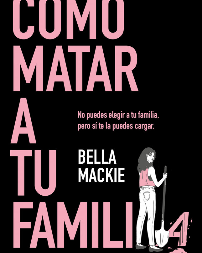 Cómo Matar A Tu Familia