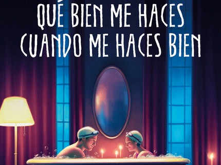 Qué Bien Me Haces Cuando Me Haces Bien