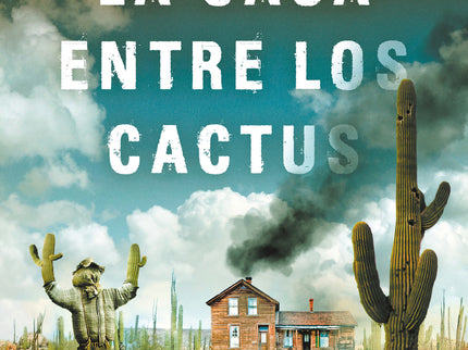 La Casa Entre Los Cactus
