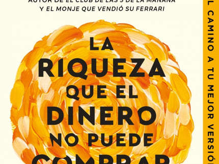 La Riqueza Que El Dinero No Puede Comprar