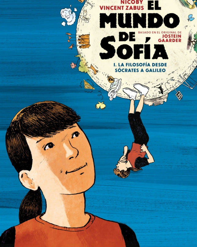 El Mundo De Sofía (la Novela Gráfica) 1 - La Filosofía Desde Sócrates A Galileo