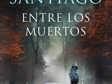 Entre Los Muertos (trilogía De Illumbe 3)